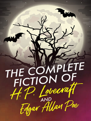 cover image of The Complete Fiction of H.P. Lovecraft and Edgar Allan Poe